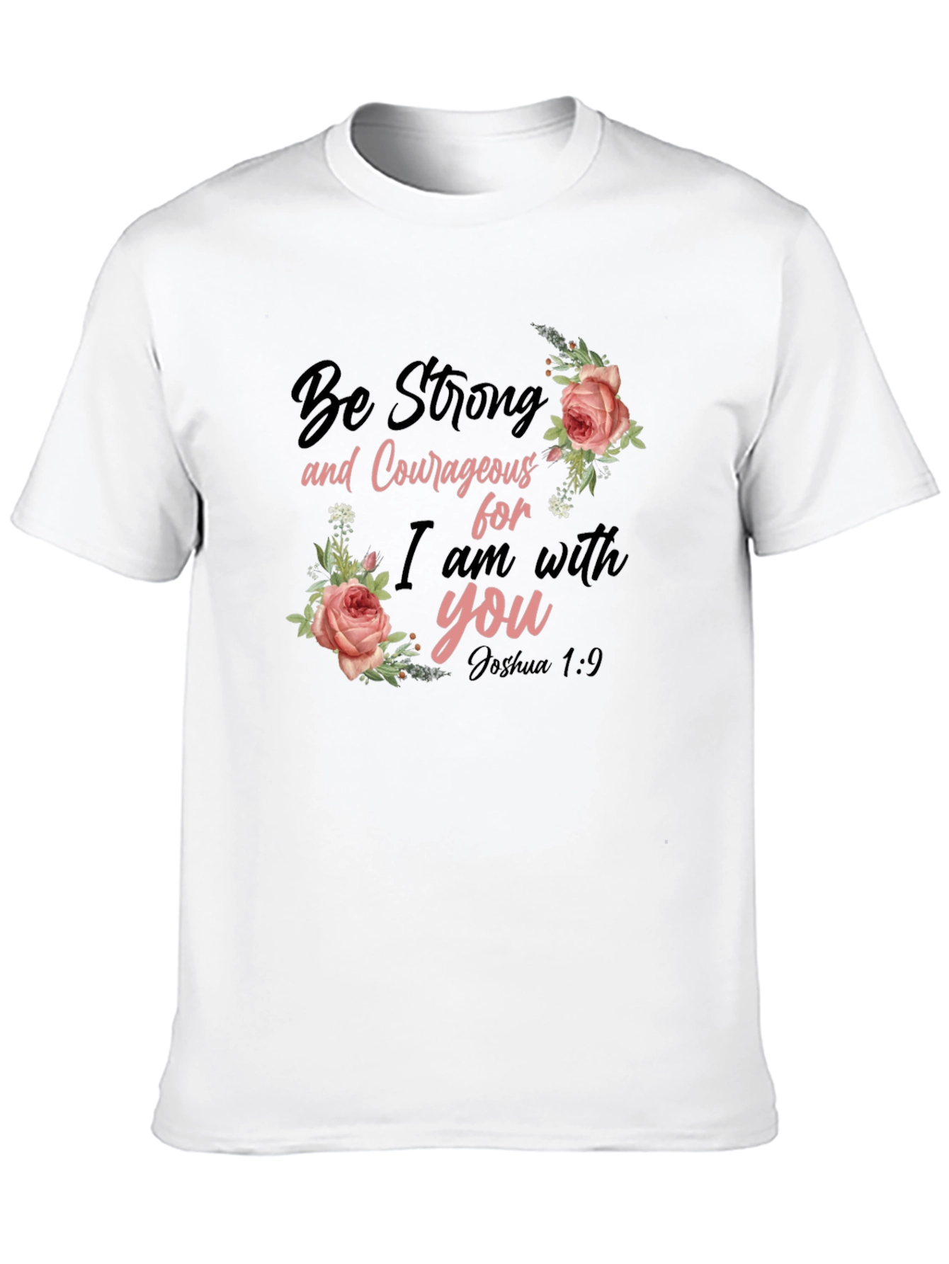 Be Strong & Courageous Floral T-Shirt