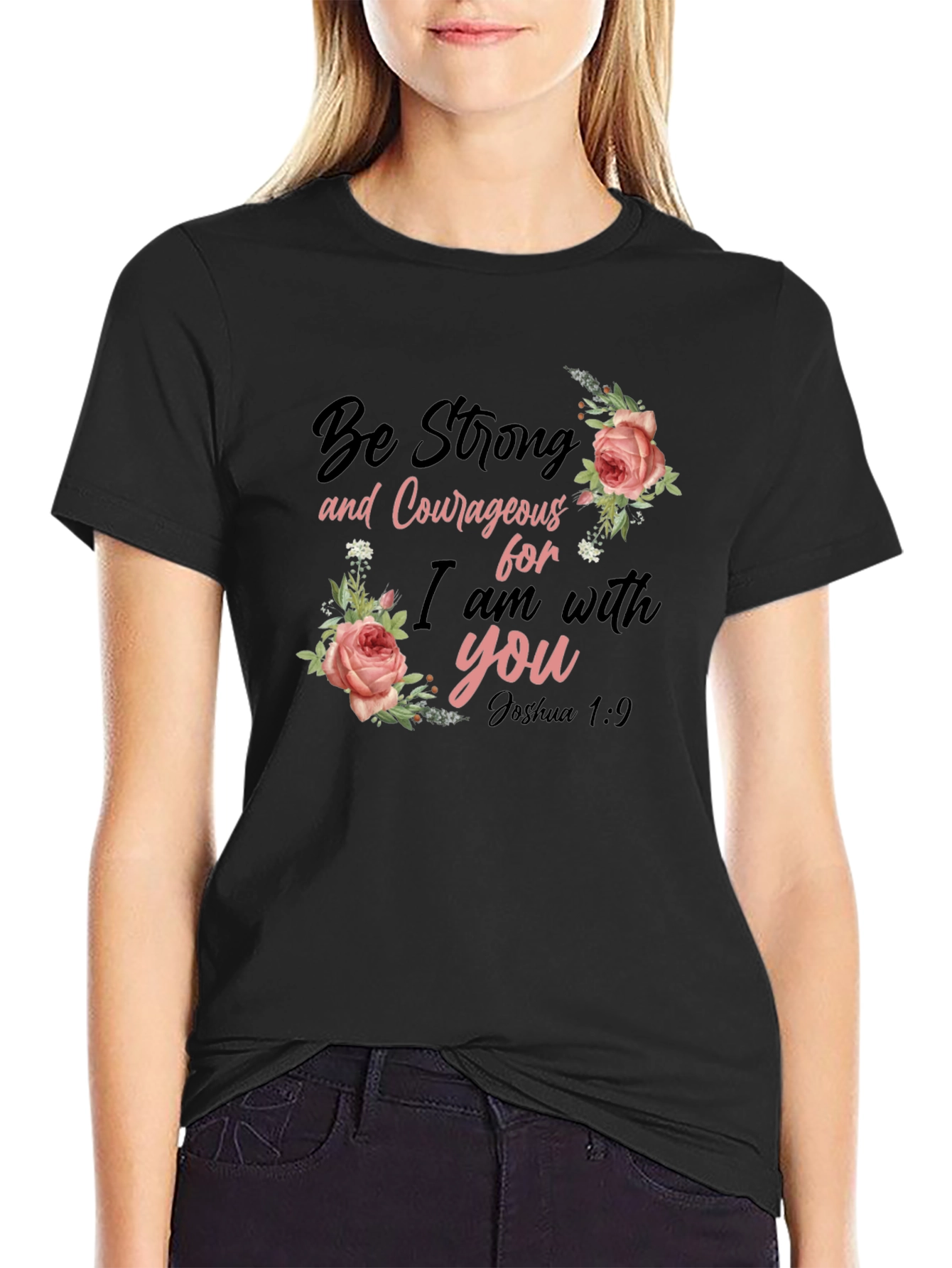 Be Strong & Courageous Floral T-Shirt