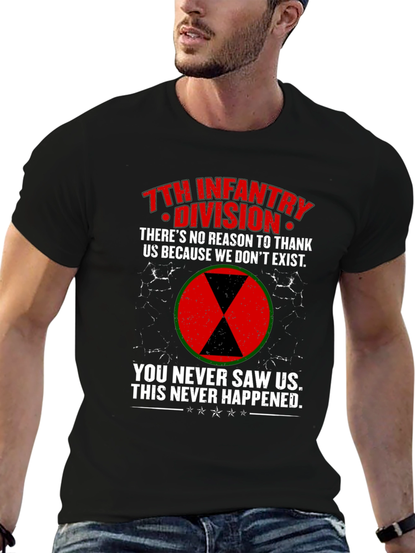 7th Infantry Division T-Shirt - You Never Saw Us