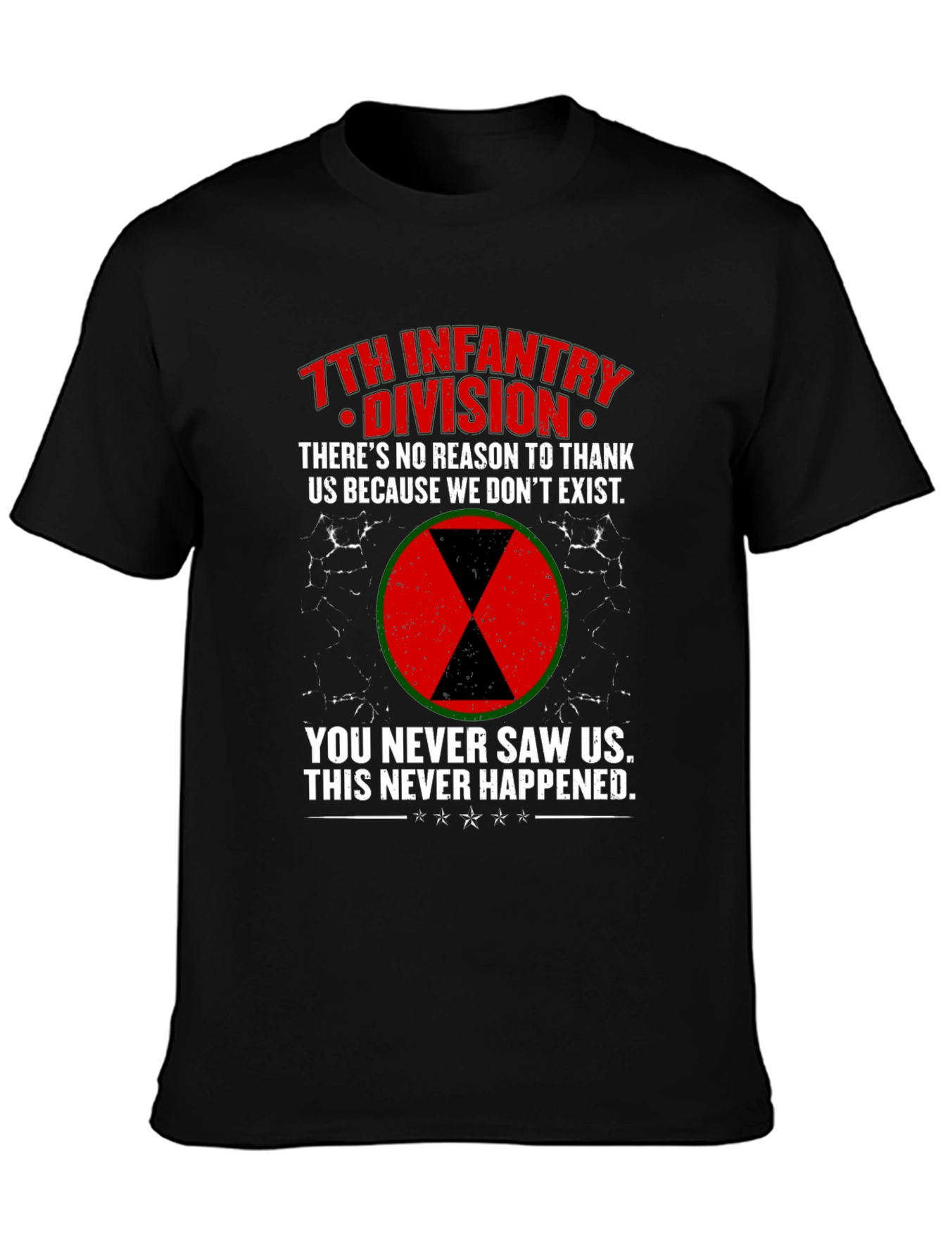 7th Infantry Division T-Shirt - You Never Saw Us