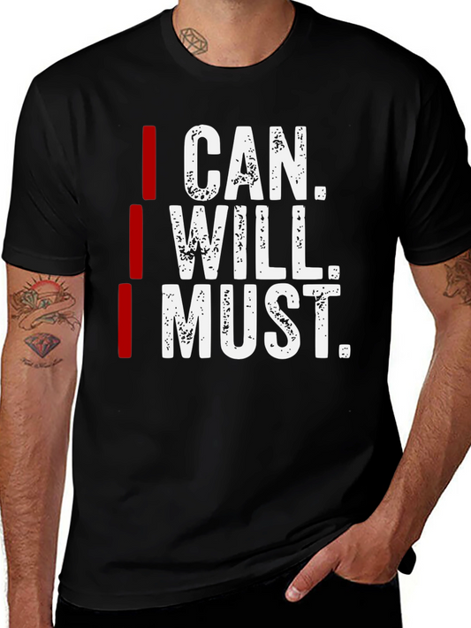 Motivational I Can I Will I Must Graphic Tee