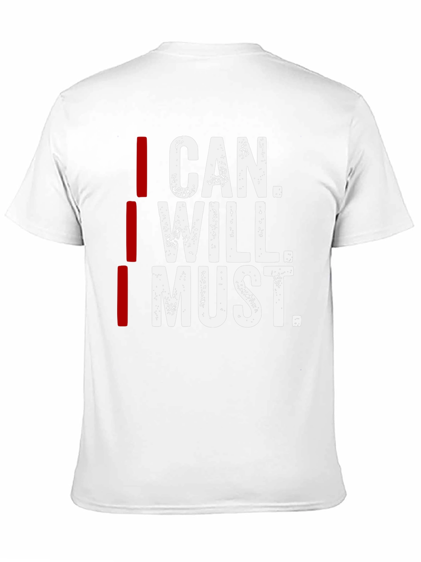 Motivational I Can I Will I Must Graphic Tee