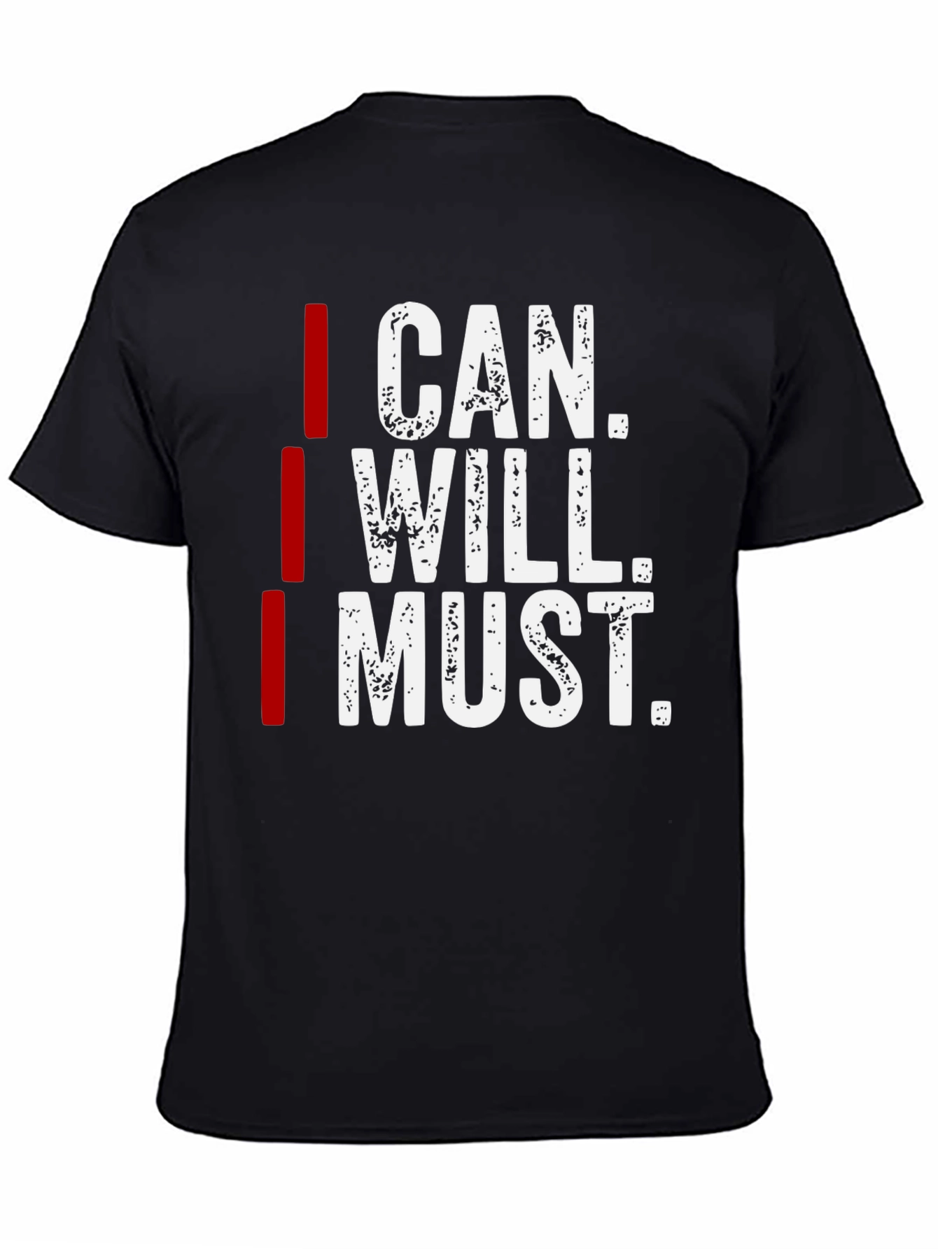 Motivational I Can I Will I Must Graphic Tee
