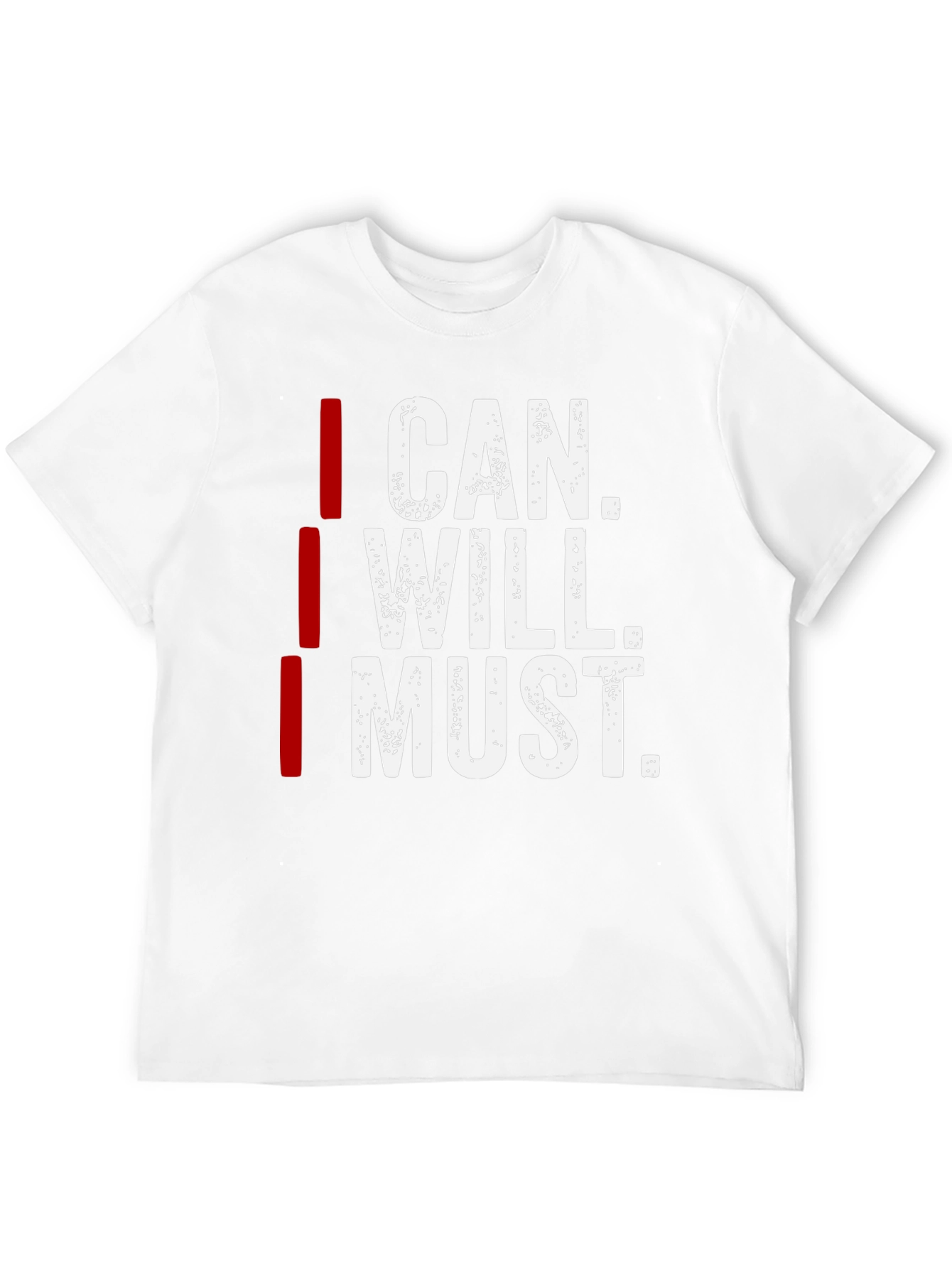 Motivational I Can I Will I Must Graphic Tee