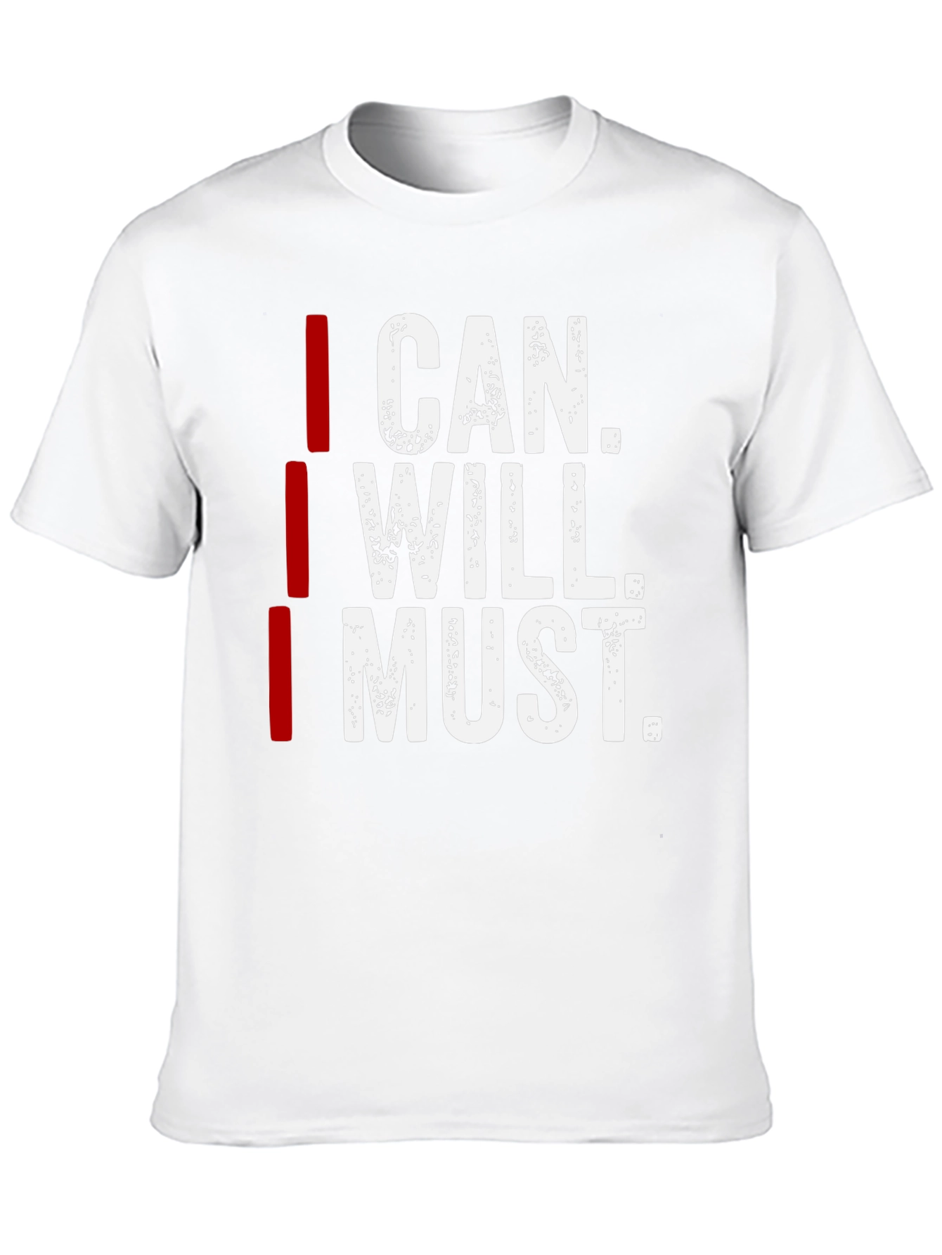 Motivational I Can I Will I Must Graphic Tee