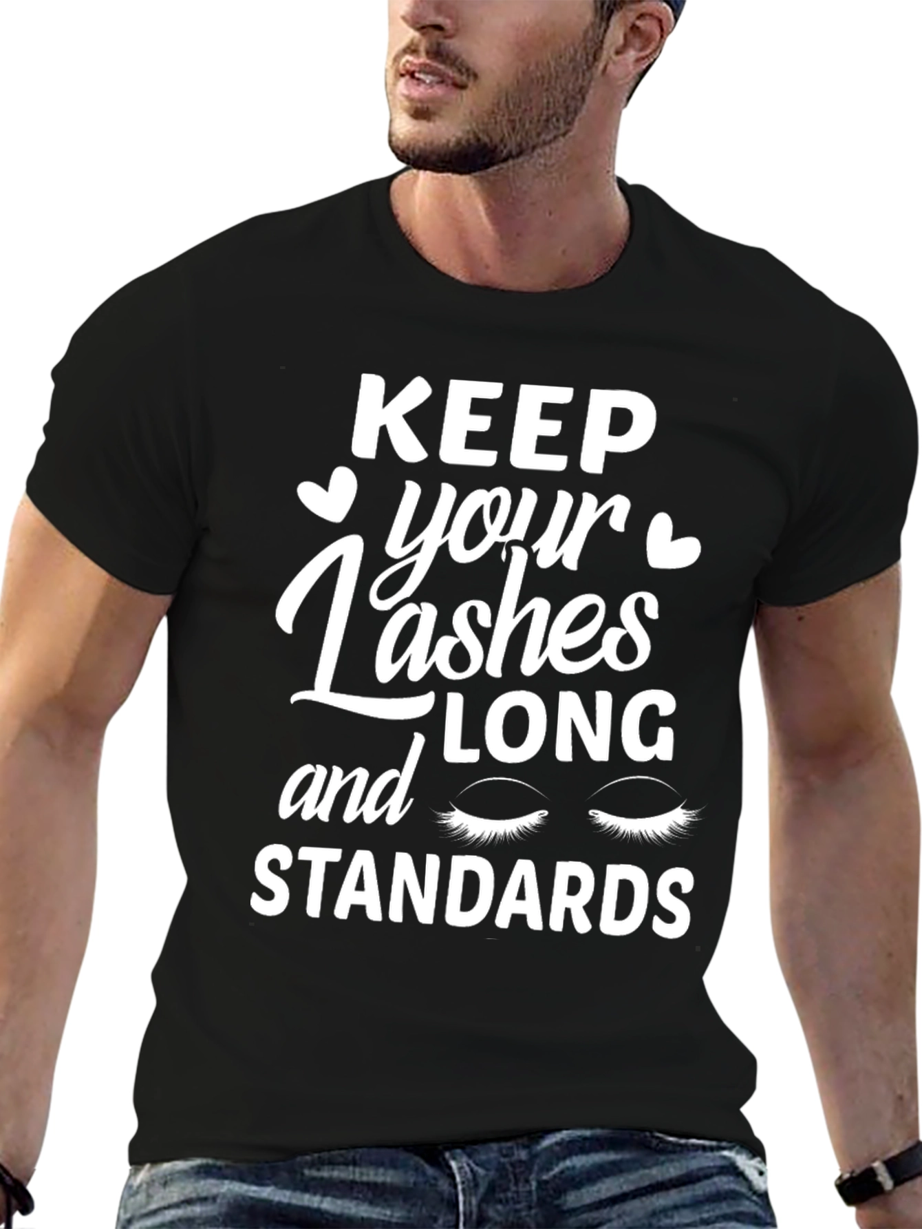 Keep Your Lashes Long and Standards T-Shirt