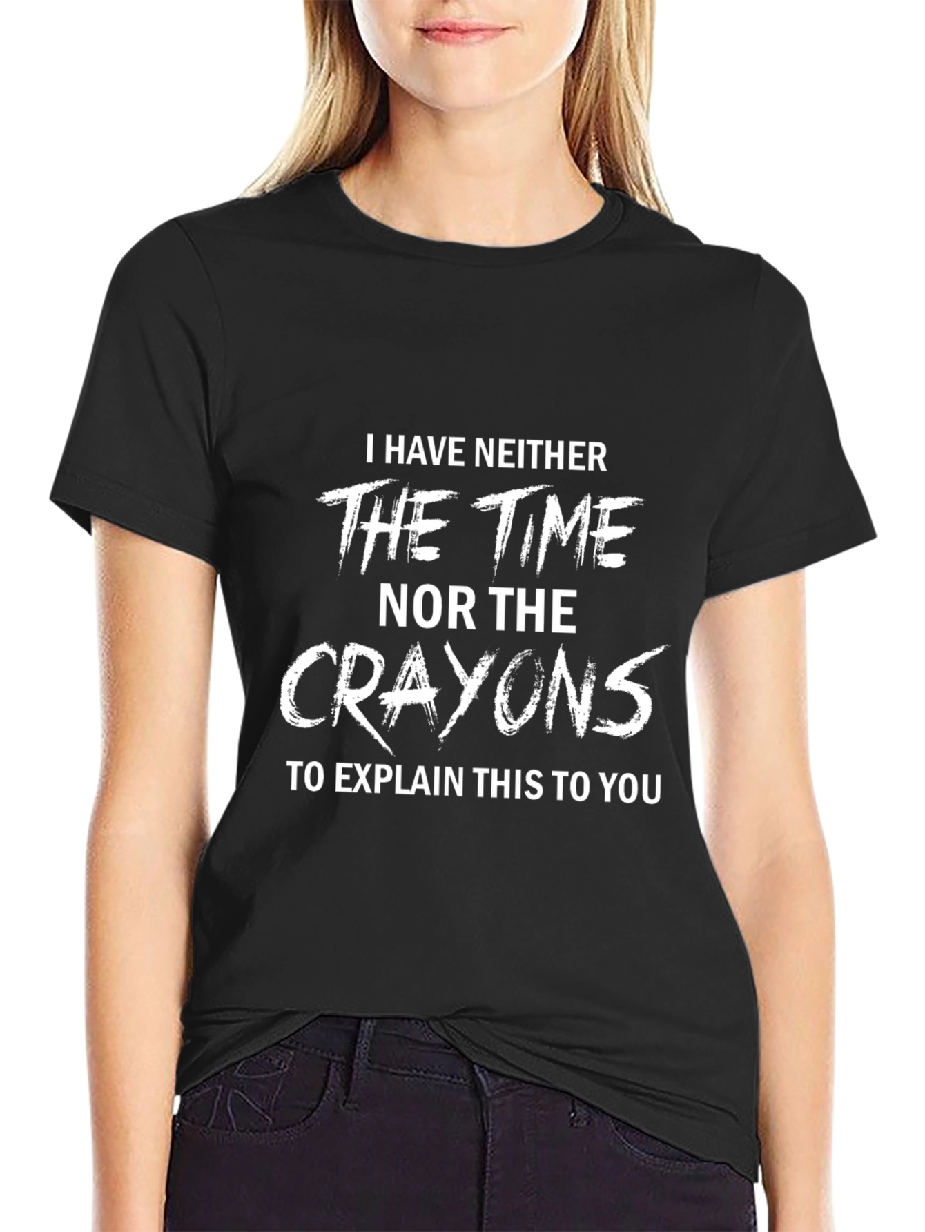 Funny Sarcastic Graphic Tee: No Time No Crayons