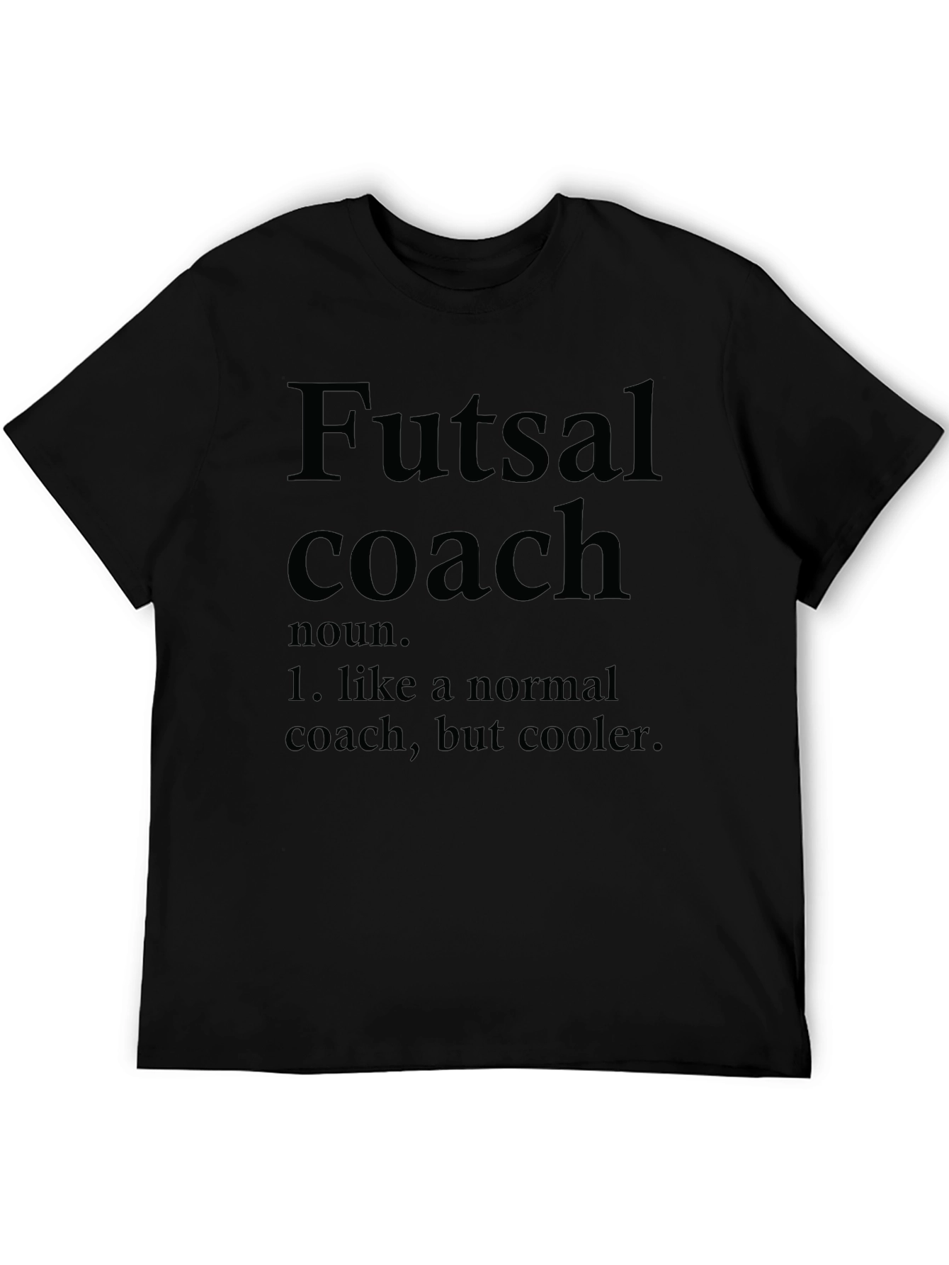 Futsal Coach Definition T-Shirt - Cool Coach Tee