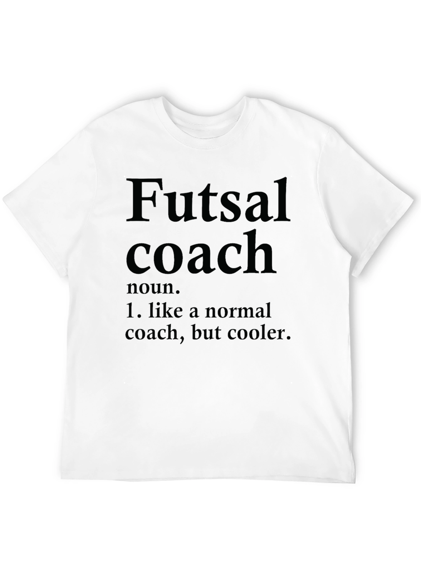 Futsal Coach Definition T-Shirt - Cool Coach Tee