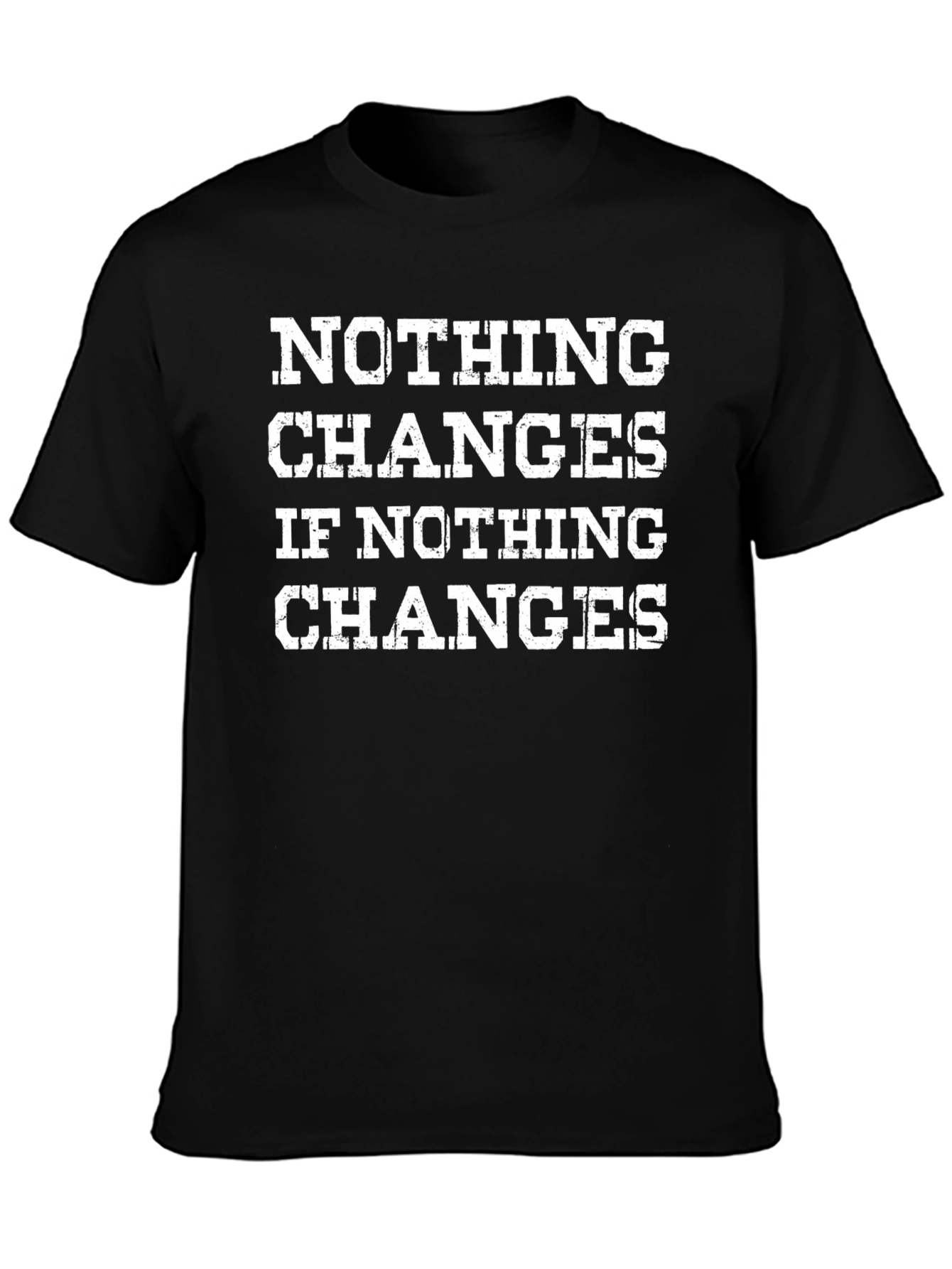 Nothing Changes Graphic Print Black T-Shirt