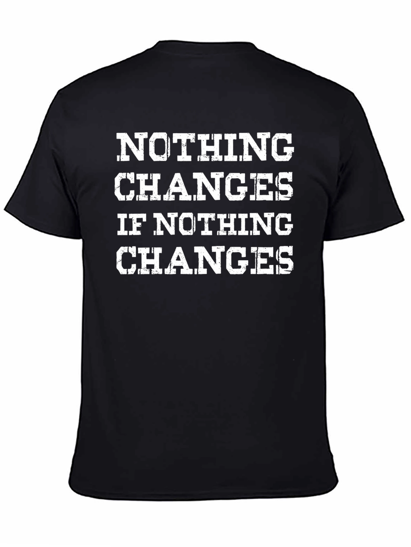 Nothing Changes Graphic Print Black T-Shirt