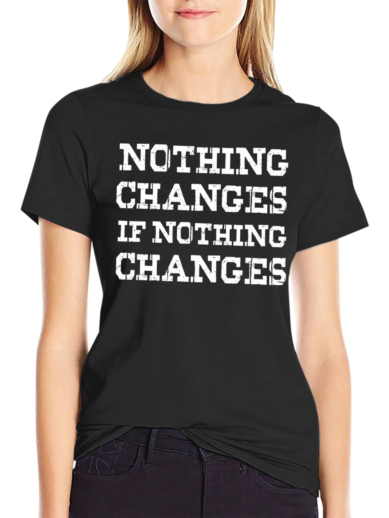 Nothing Changes Graphic Print Black T-Shirt