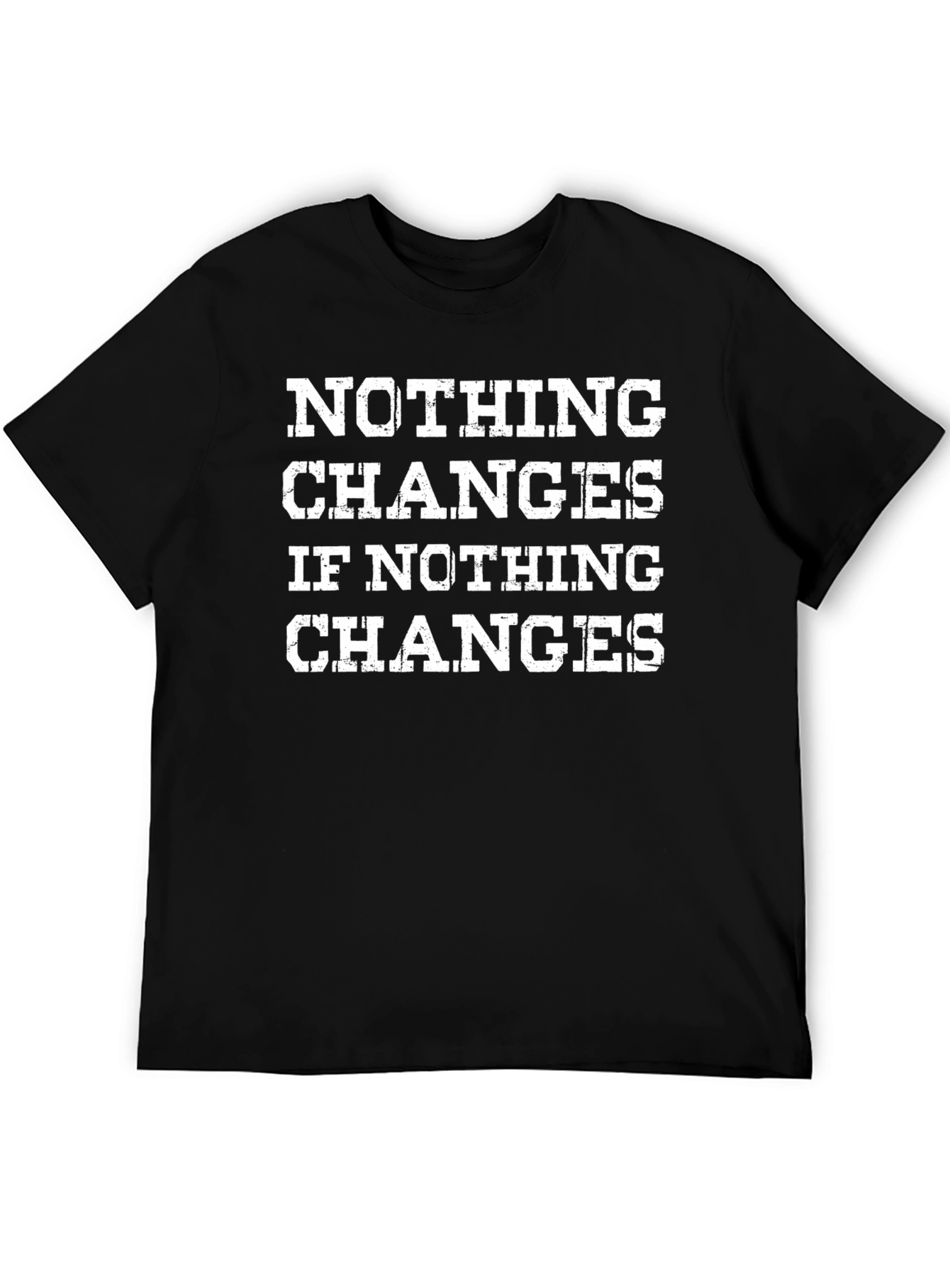 Nothing Changes Graphic Print Black T-Shirt