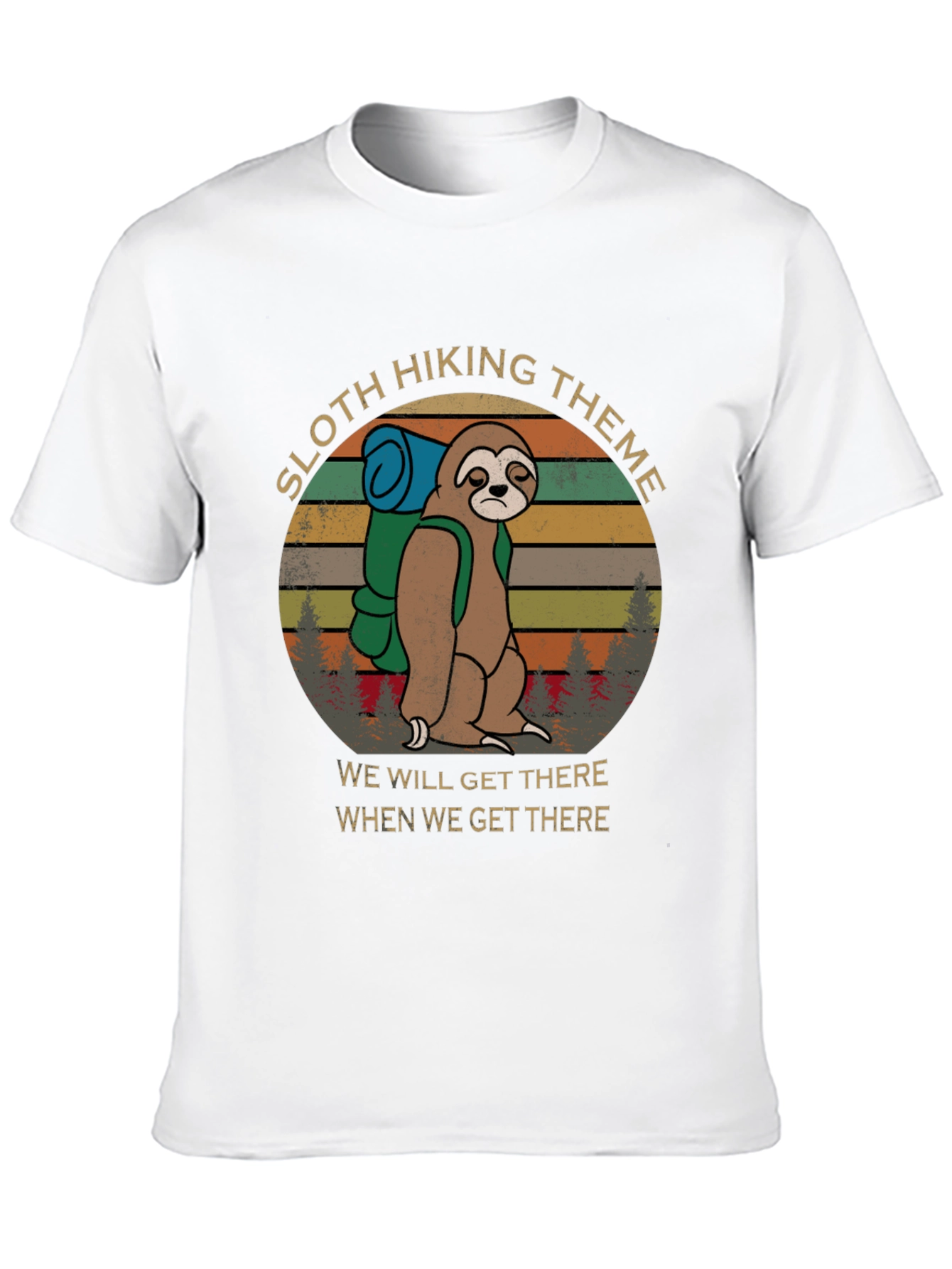 Sloth Hiking Theme T-Shirt - Well Get There