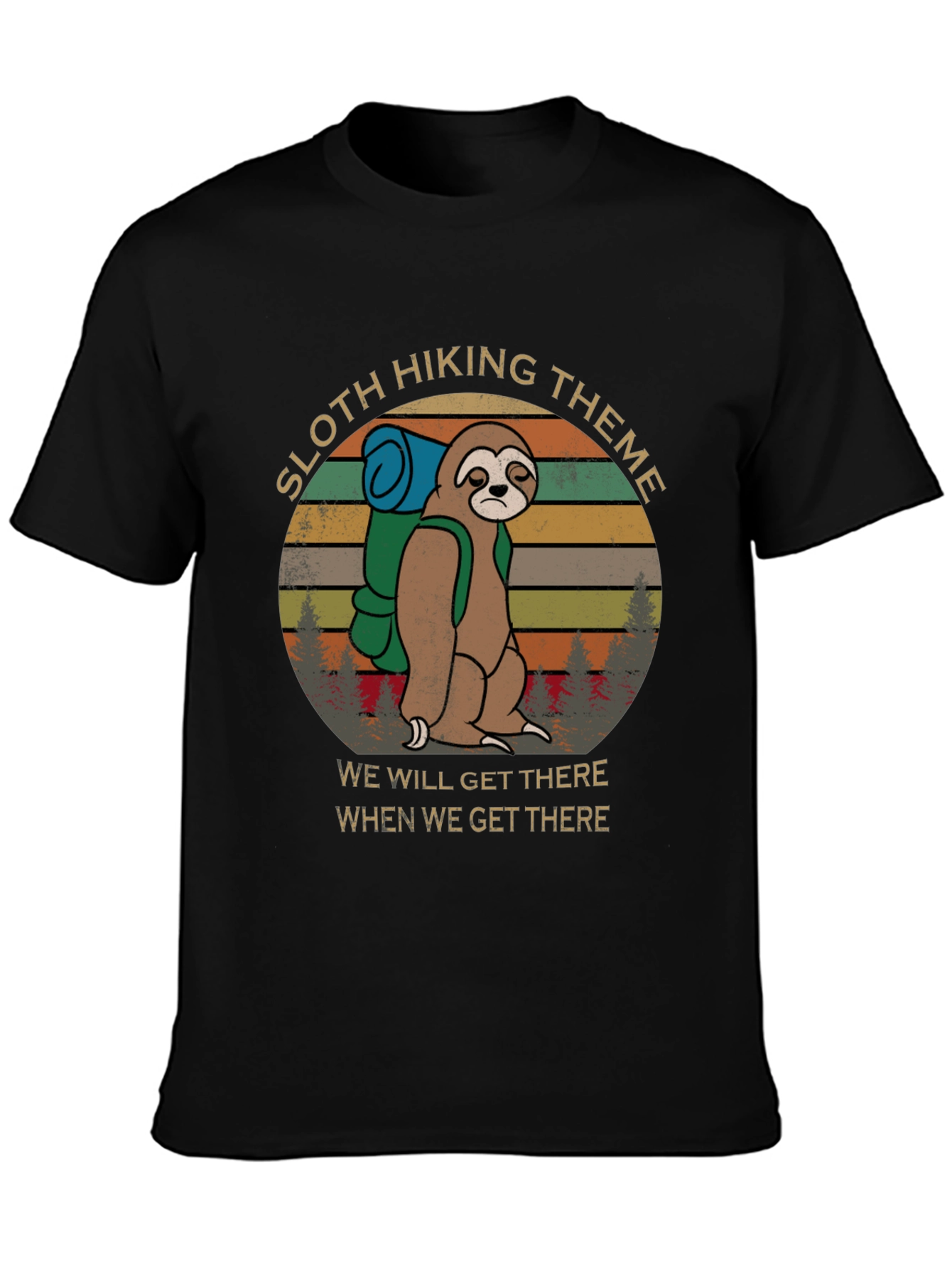 Sloth Hiking Theme T-Shirt - Well Get There