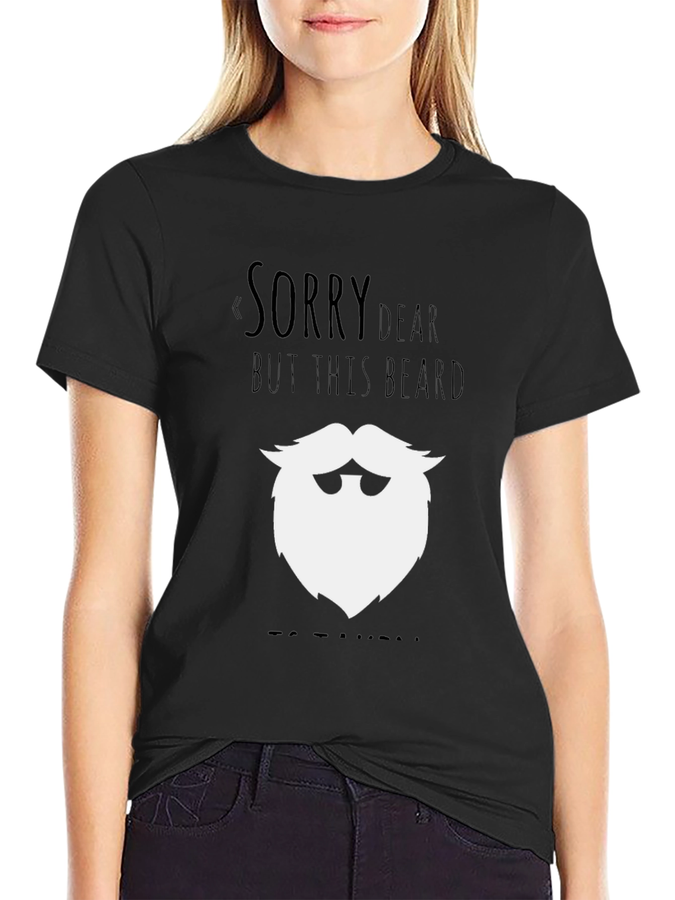 Funny Beard Graphic T-Shirt - Sorry Dear Design