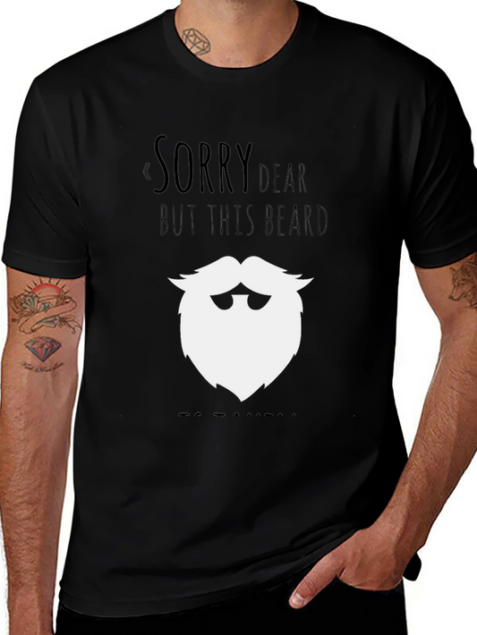 Funny Beard Graphic T-Shirt - Sorry Dear Design