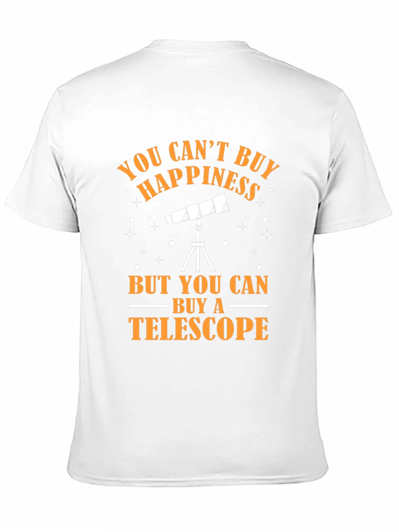 Telescope Lover T-Shirt: You Cant Buy Happiness