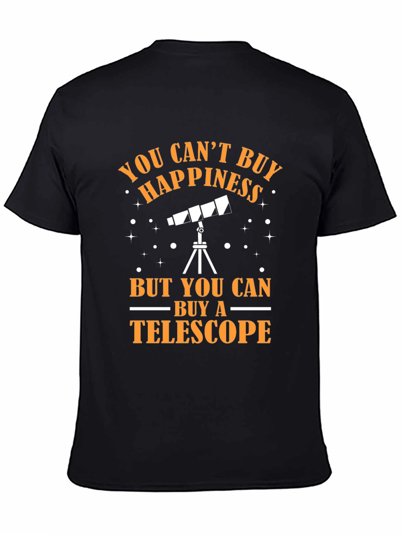 Telescope Lover T-Shirt: You Cant Buy Happiness