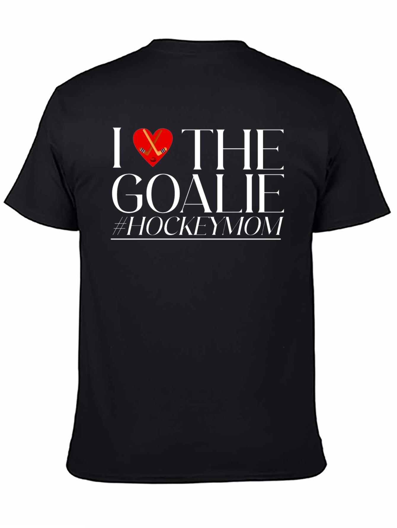 I Love the Goalie Hockey Mom Black T-Shirt