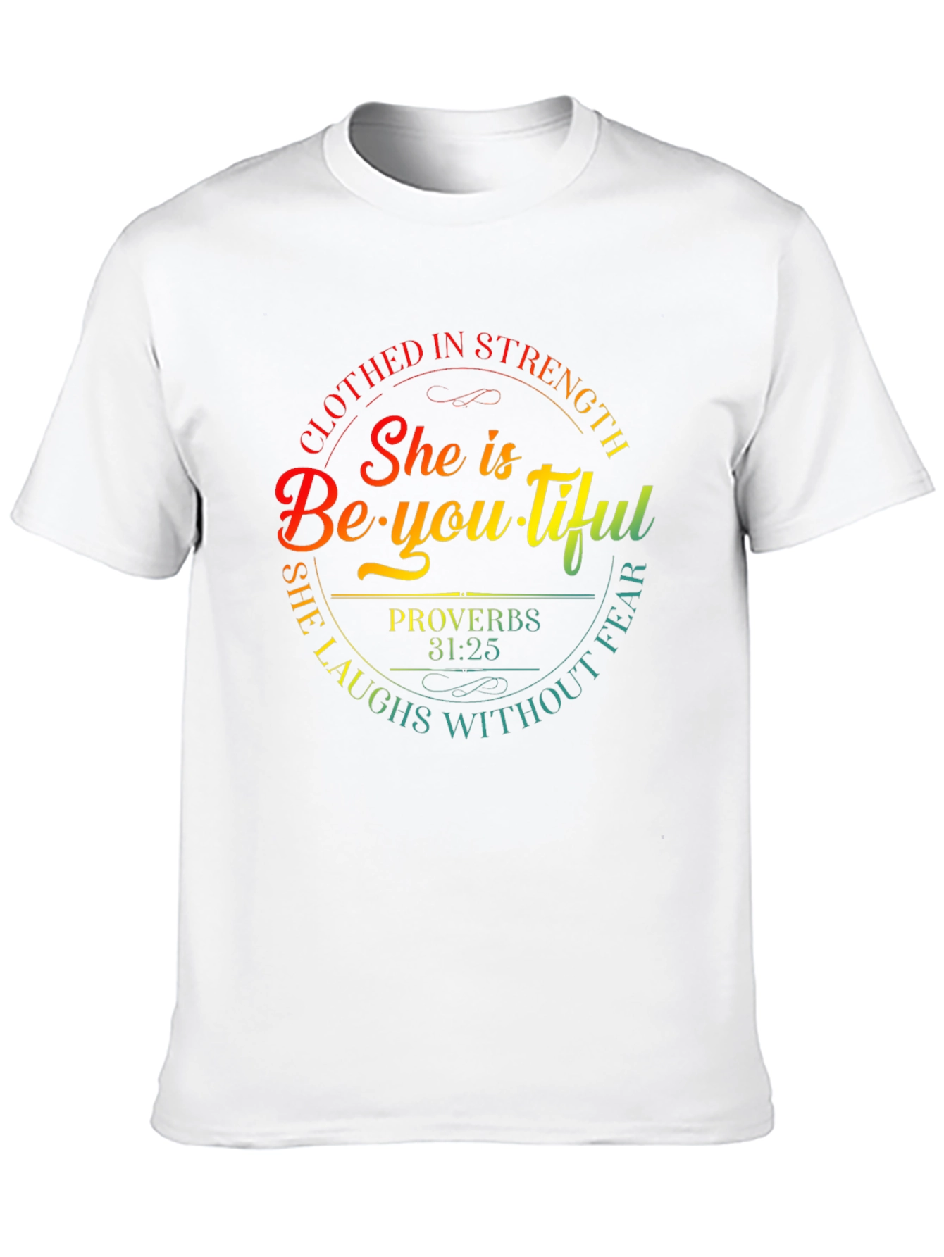 She is Beautiful T-Shirt Proverbs 31:25