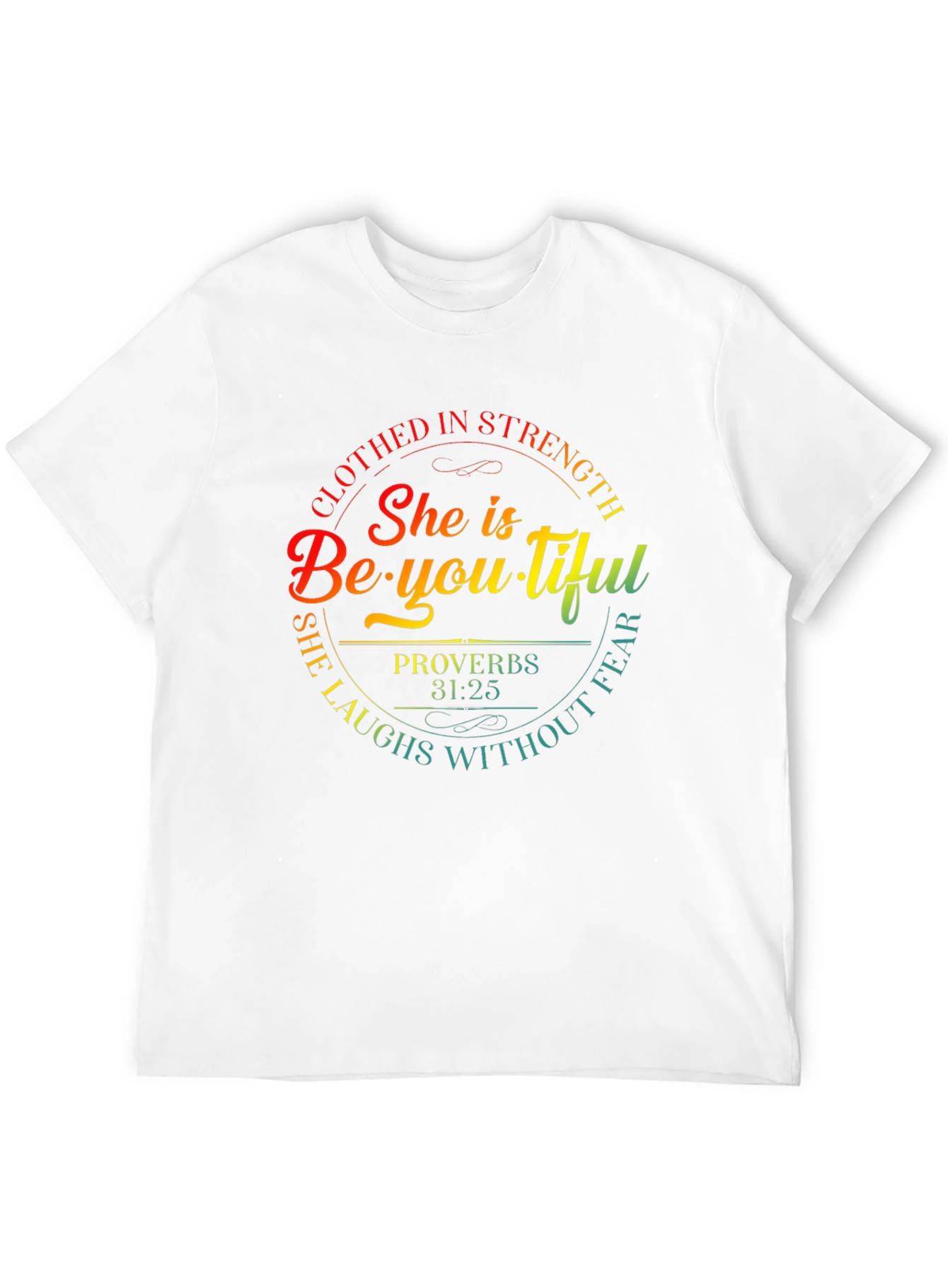 She is Beautiful T-Shirt Proverbs 31:25