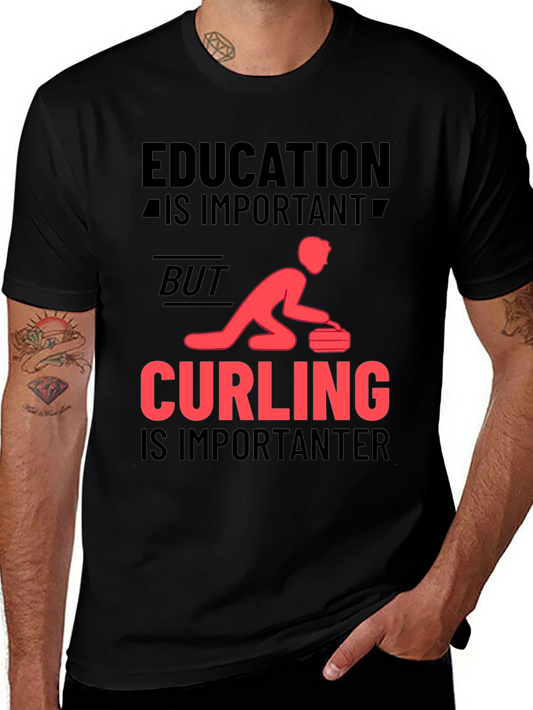 Education Important? Curling Importanter T-Shirt