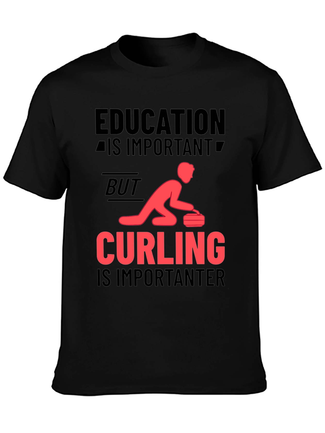 Education Important? Curling Importanter T-Shirt