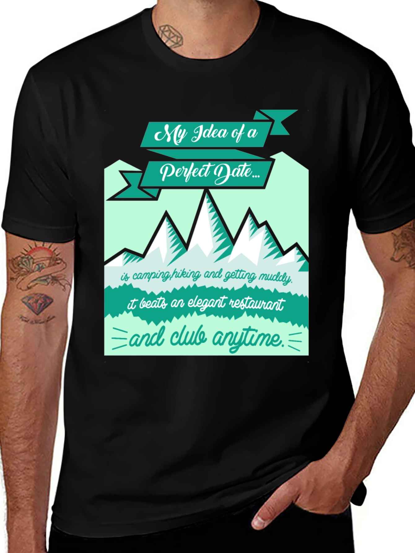 Perfect Date T-Shirt: Camping Hiking Muddy