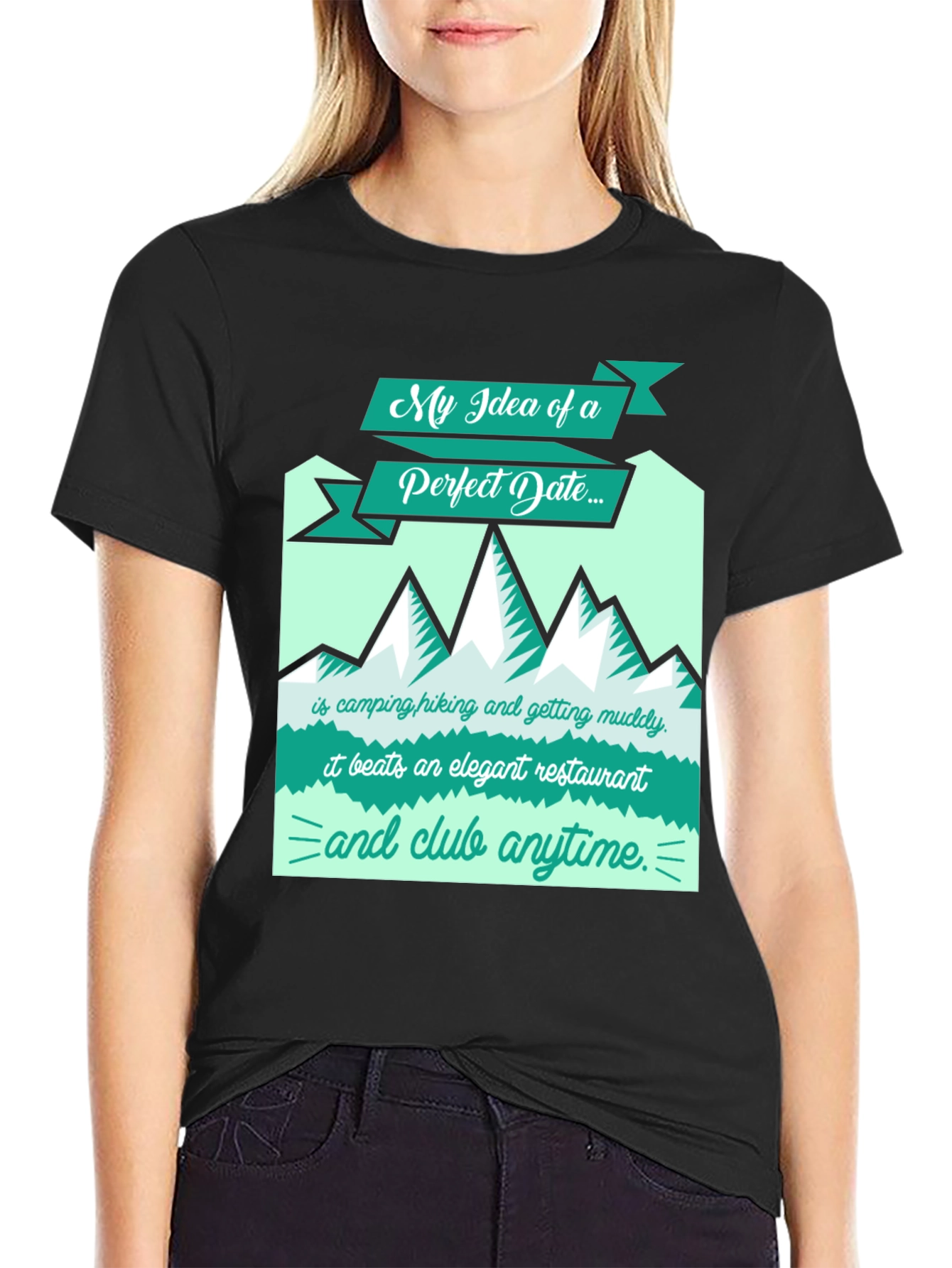Perfect Date T-Shirt: Camping Hiking Muddy