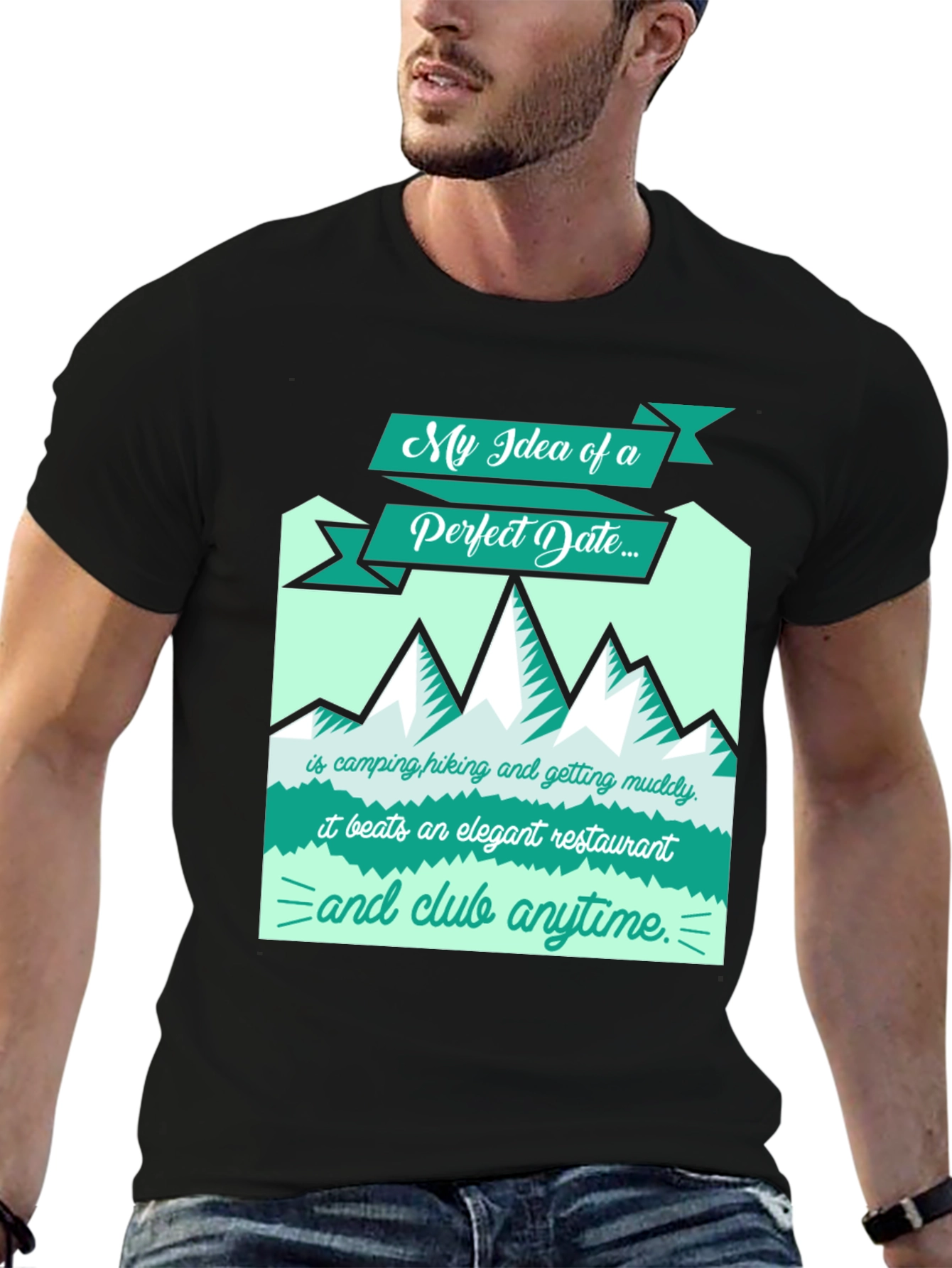 Perfect Date T-Shirt: Camping Hiking Muddy