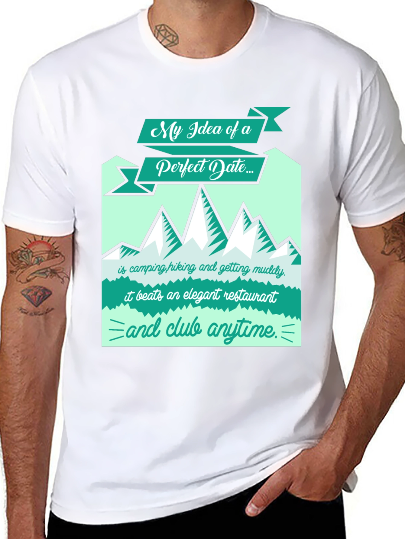 Perfect Date T-Shirt: Camping Hiking Muddy