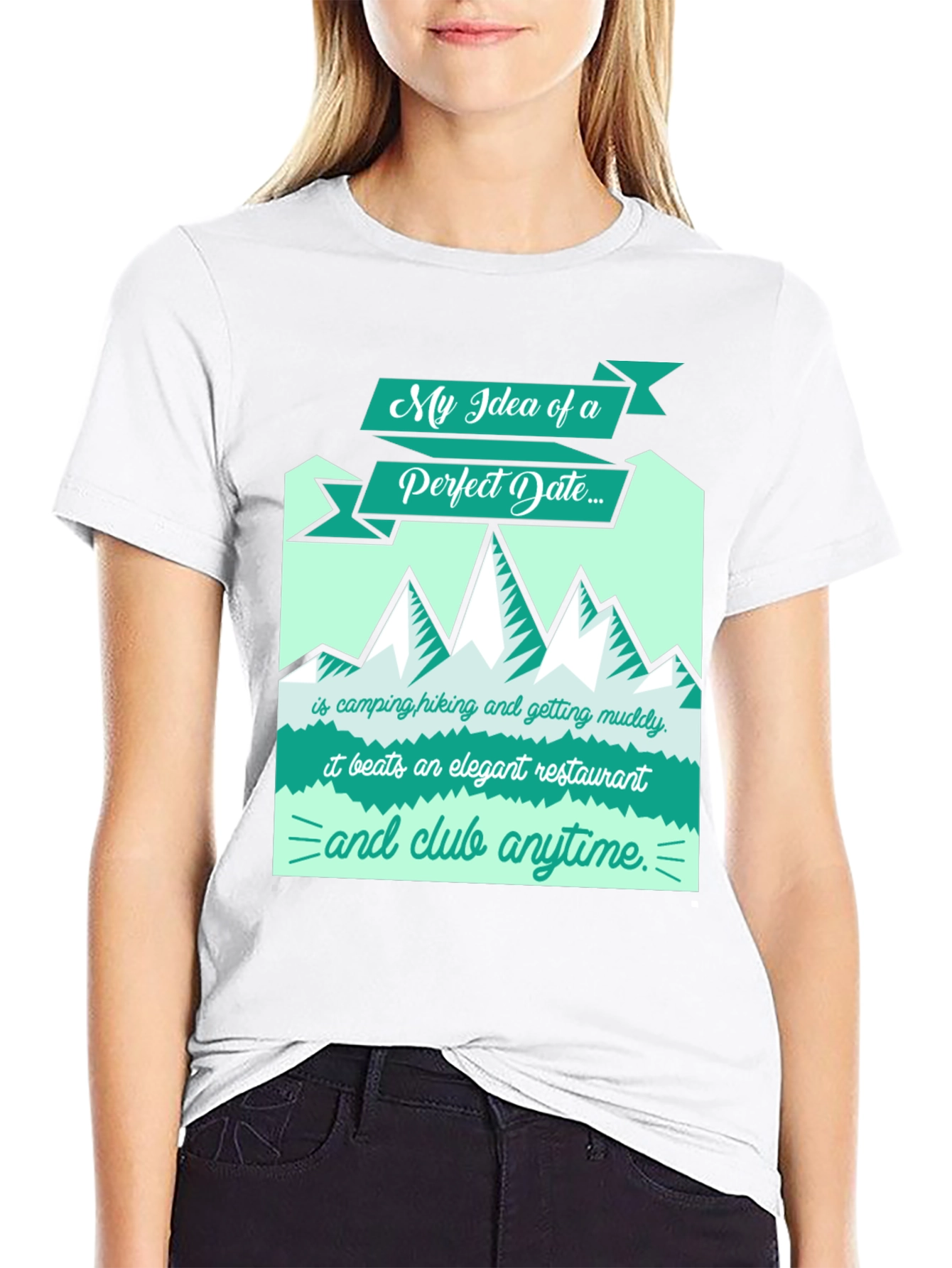Perfect Date T-Shirt: Camping Hiking Muddy