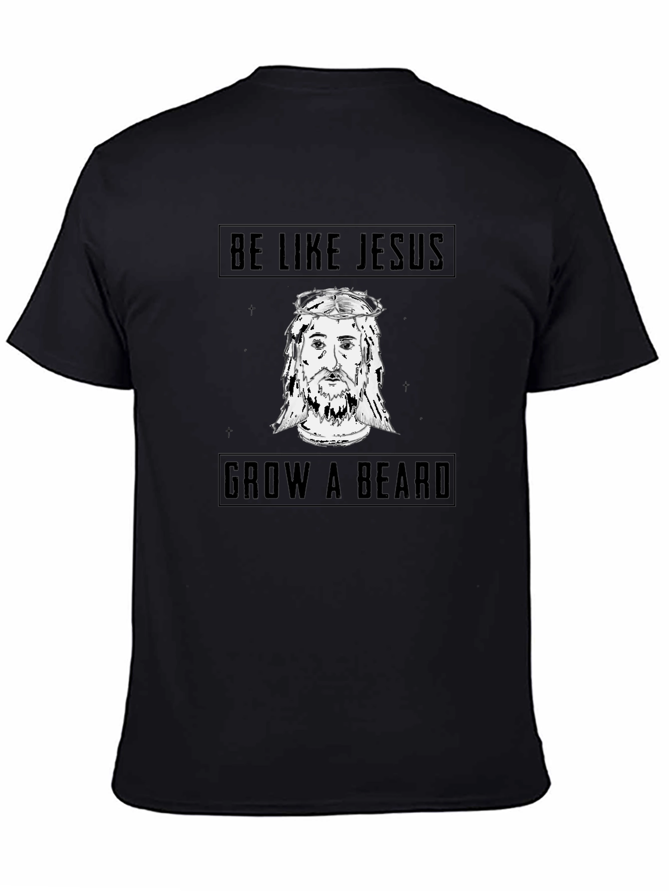 Be Like Jesus Grow a Beard Black T-Shirt