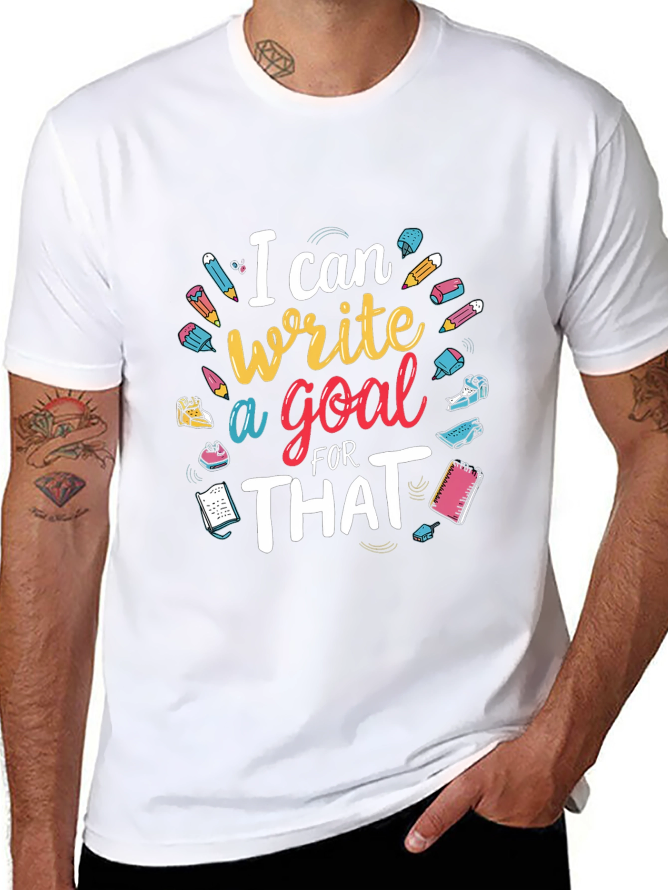 I Can Write a Goal for That T-Shirt