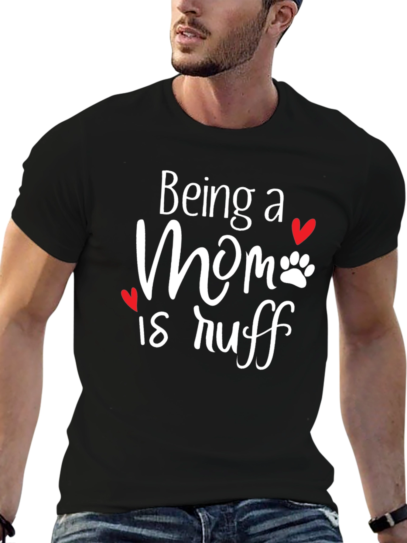 Being a Mom is Ruff T-Shirt