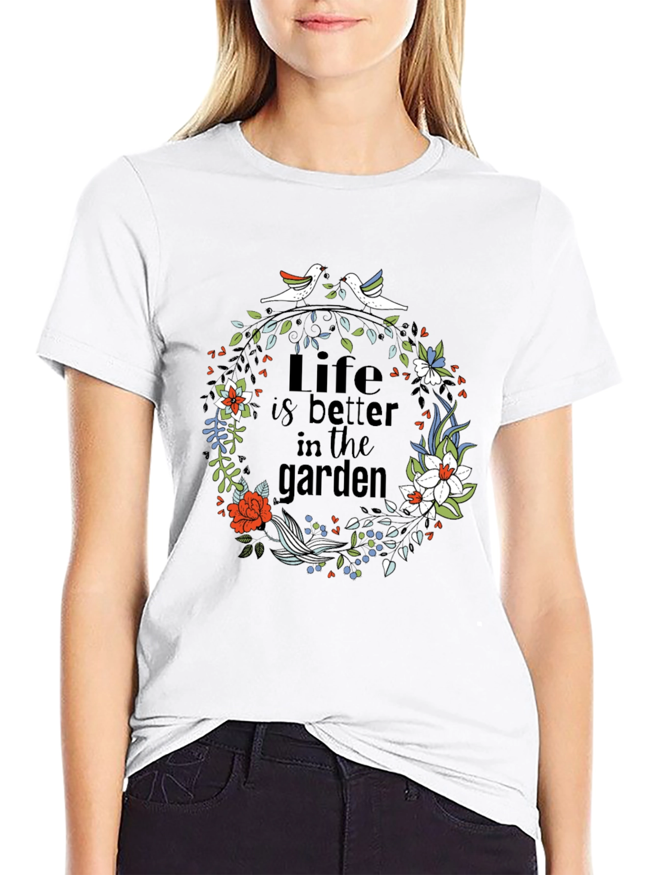 Life is Better in the Garden T-Shirt