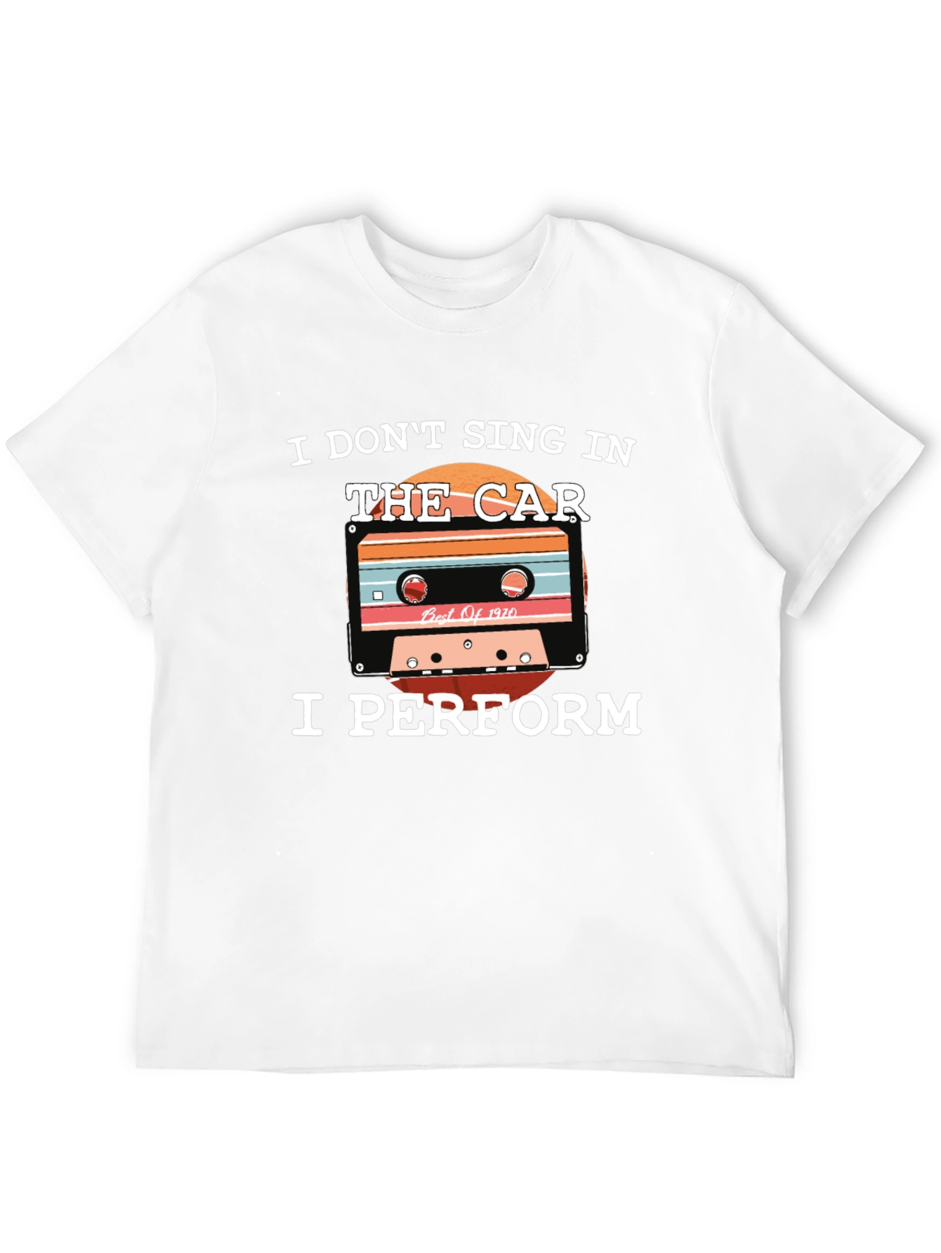 Sing in Car? I Perform! T-Shirt