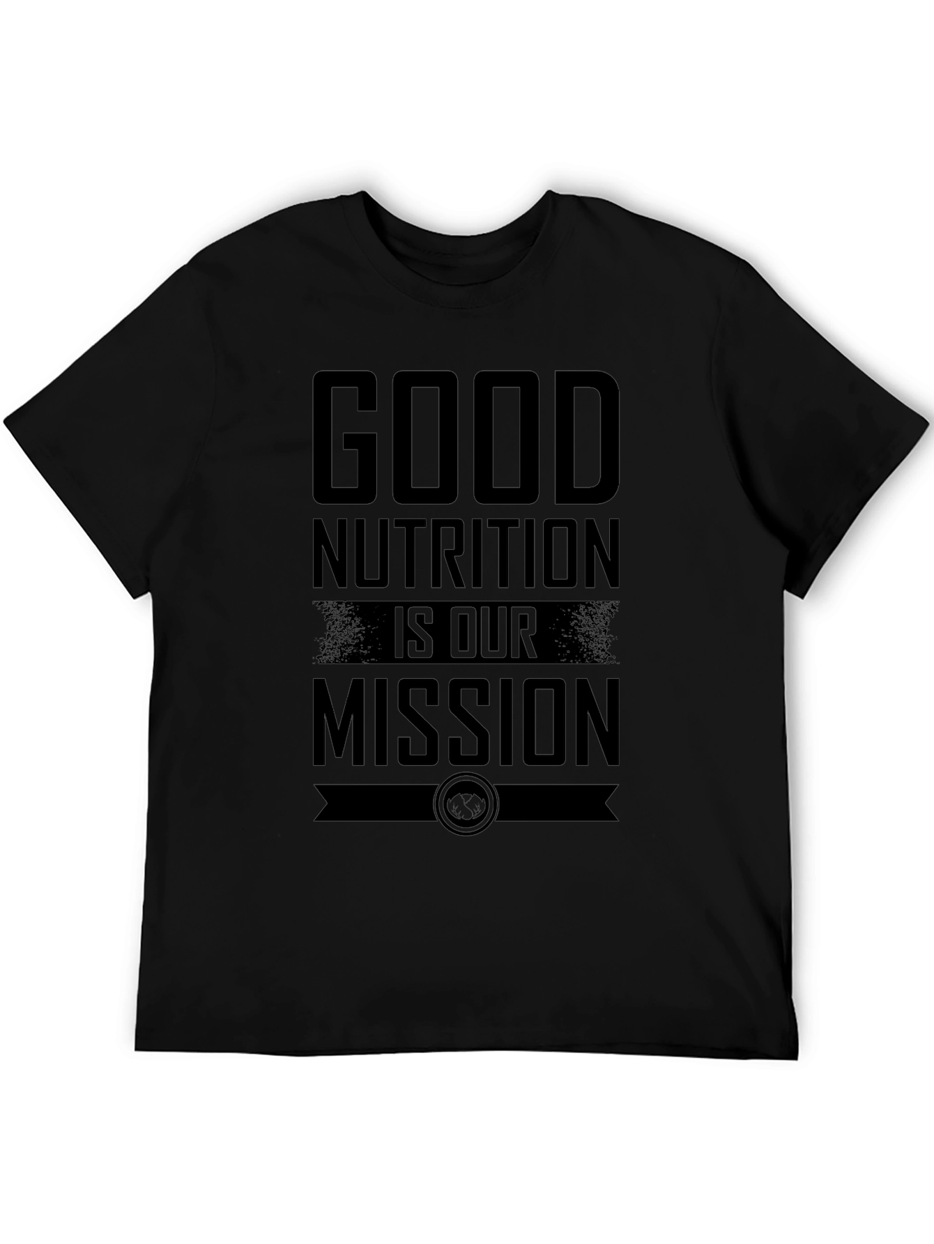 Good Nutrition is Our Mission Black T-Shirt