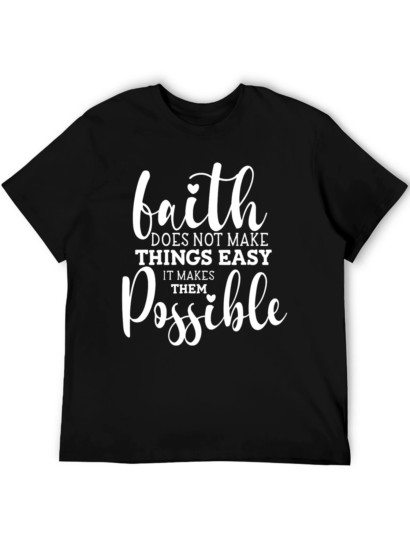 Faith Makes All Things Possible T-Shirt