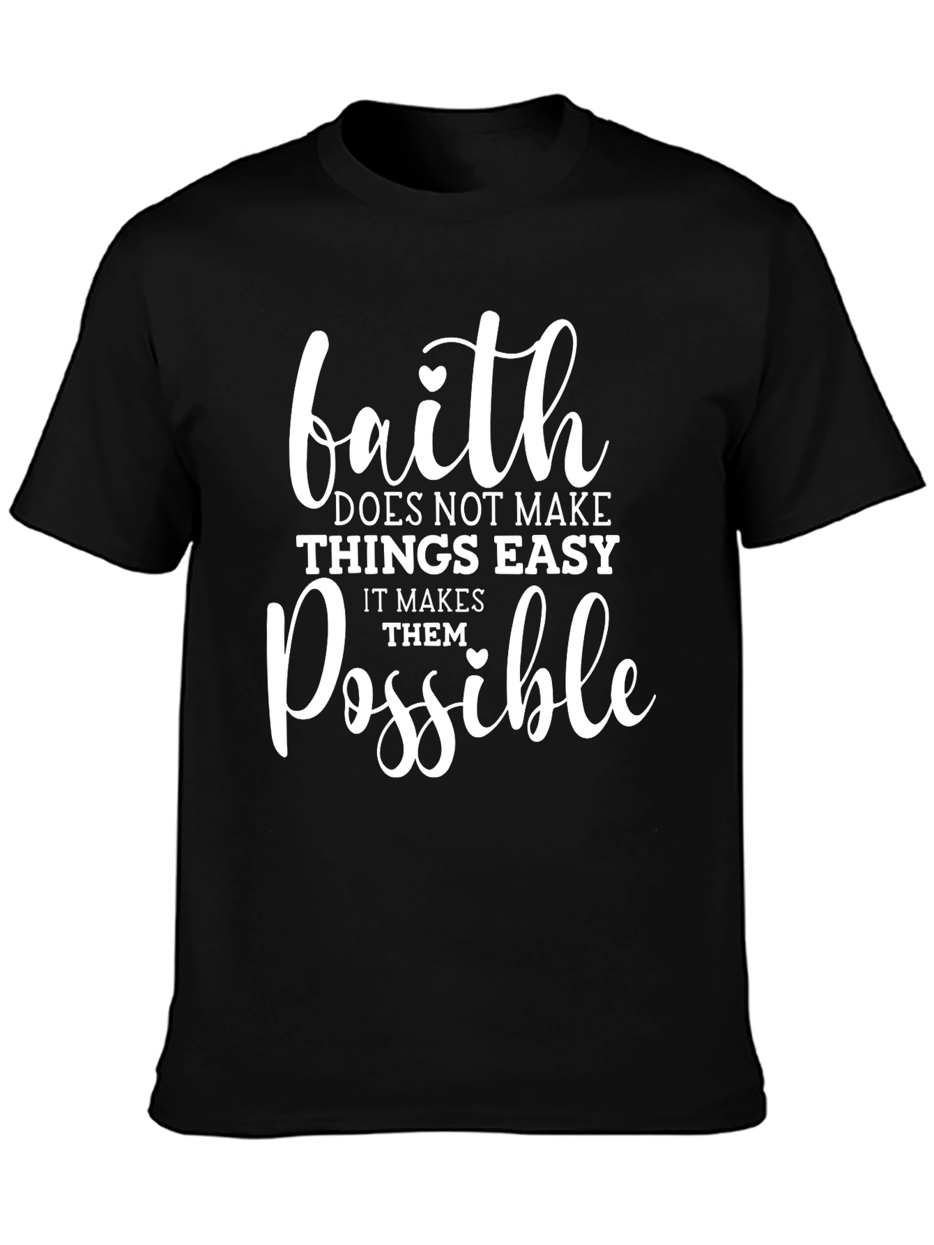 Faith Makes All Things Possible T-Shirt