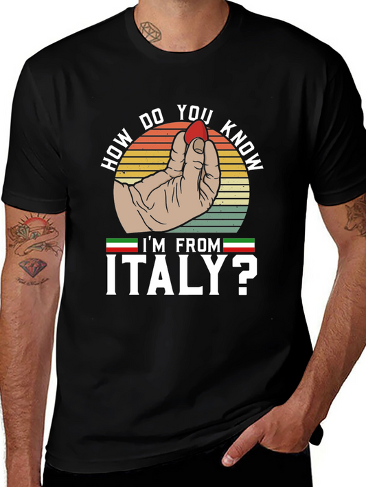 How Do You Know Im From Italy? T-Shirt