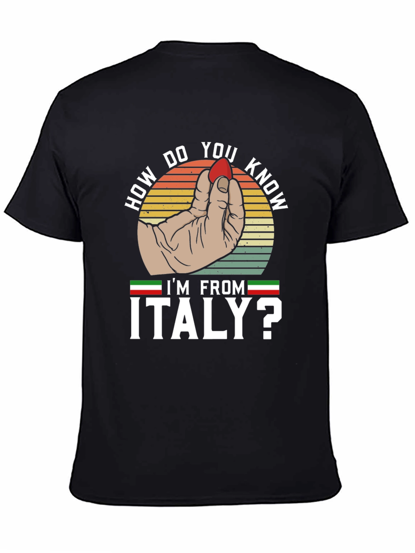 How Do You Know Im From Italy? T-Shirt