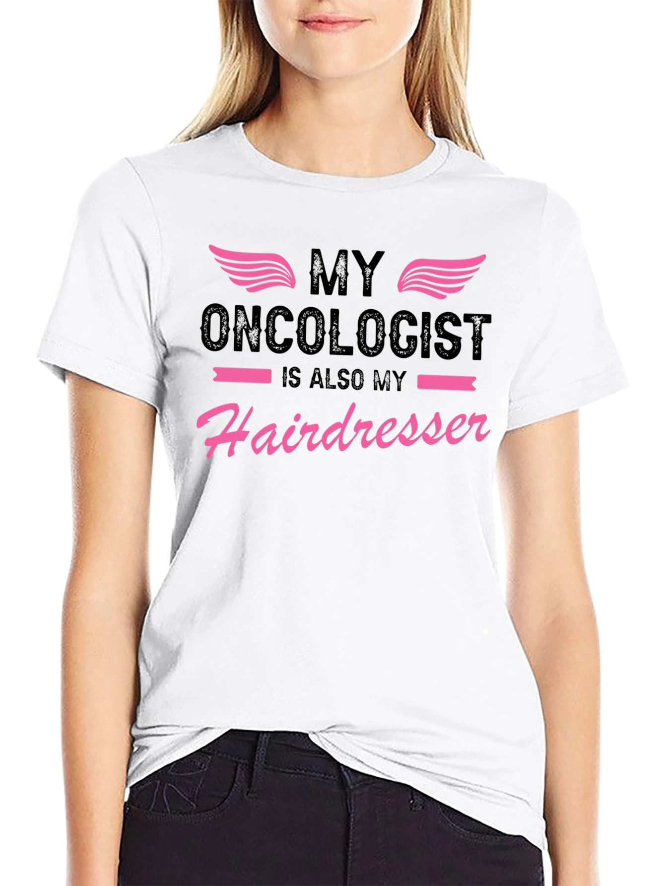 My Oncologist is Also My Hairdresser T-Shirt