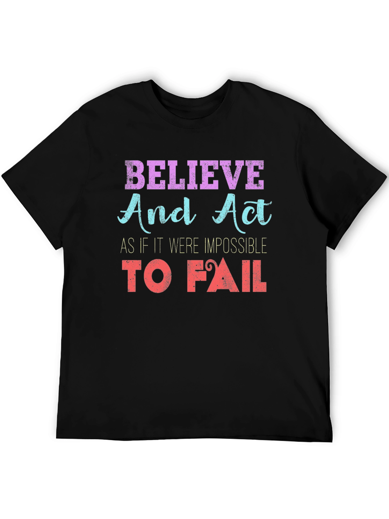 Believe and Act Graphic T-Shirt