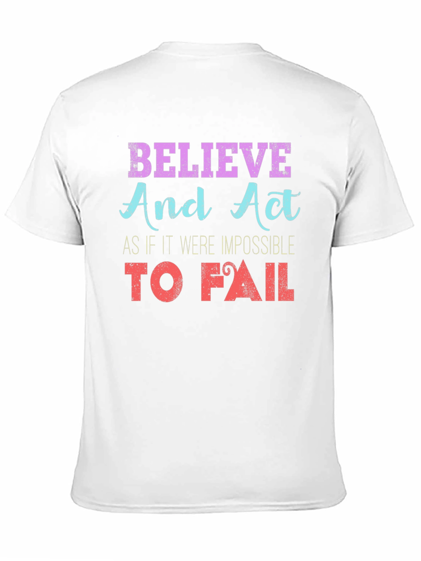 Believe and Act Graphic T-Shirt