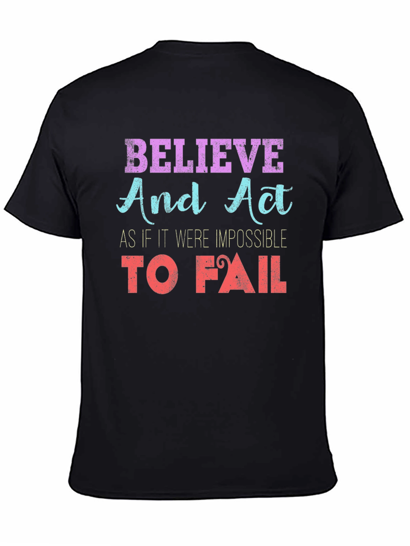 Believe and Act Graphic T-Shirt