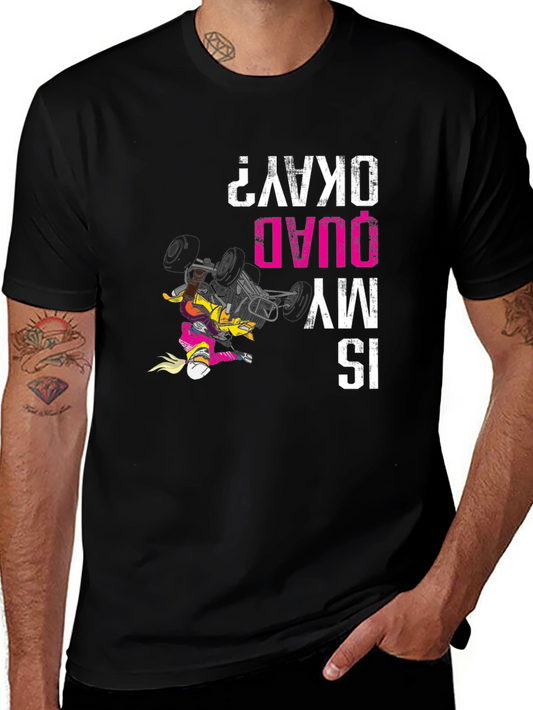 Funny ATV Quad Bike T-Shirt Is My Quad Okay?