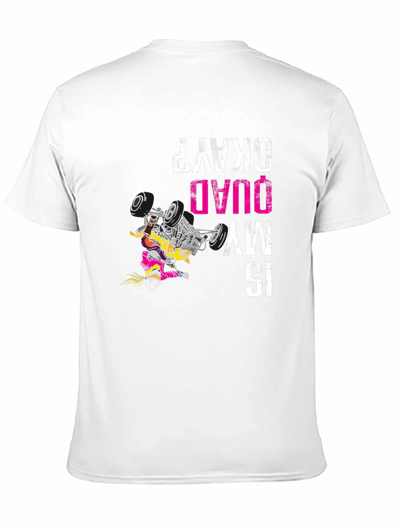 Funny ATV Quad Bike T-Shirt Is My Quad Okay?