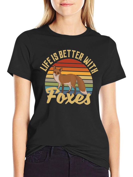 Life is Better with Foxes T-Shirt